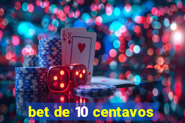 bet de 10 centavos